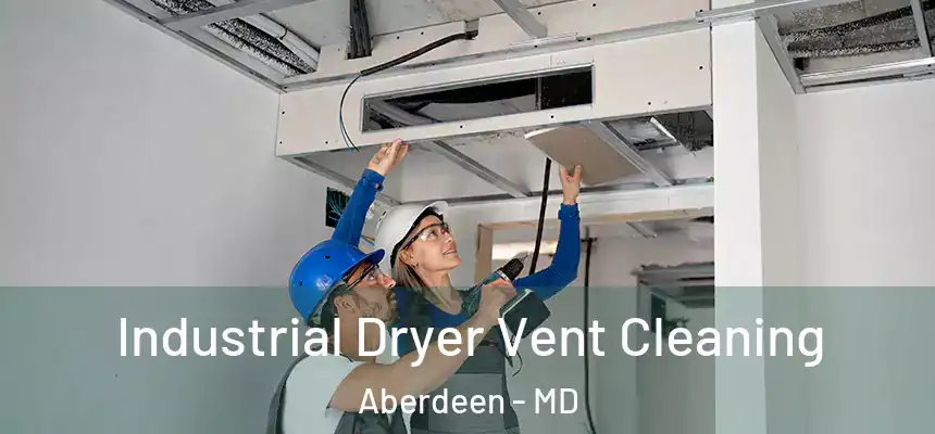  Industrial Dryer Vent Cleaning Aberdeen - MD